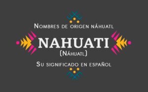 Nombres de origen náhuatl y su significado en español