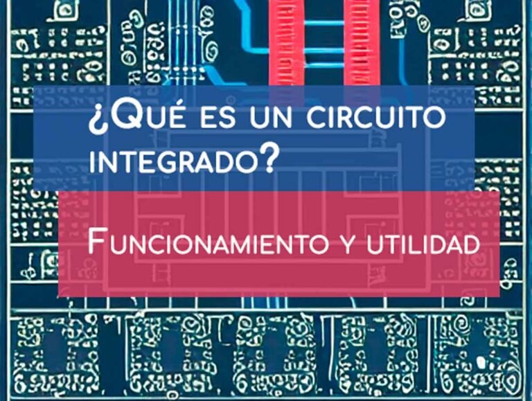 ¿Qué es un circuito integrado y cuál es su función?